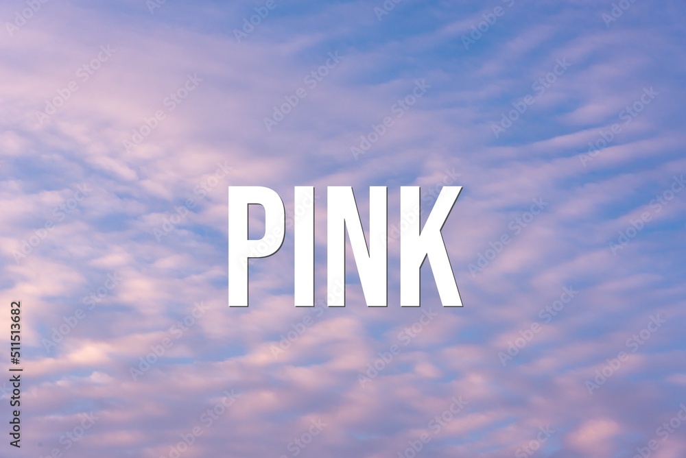 Fototapeta premium PINK - word on the background of the sky with clouds.