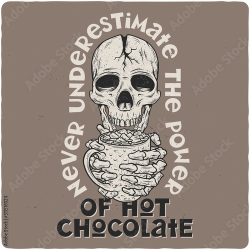 T-shirt or poster design with illustration of skull and hot chocolate cup