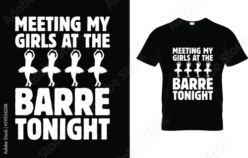 Meeting My Girls At The Barre Tonight T-Shirt