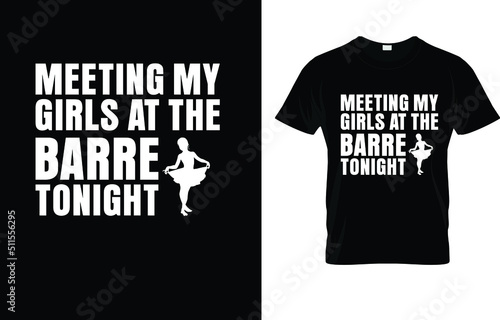 Meeting My Girls At The Barre Tonight T-Shirt