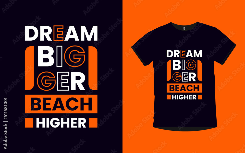 DREAM BIGGER BEACH HIGHER Motivational quotes typography t-shirt design DREAM BIGGER BEACH HIGHER Motivational quotes typography t-shirt design