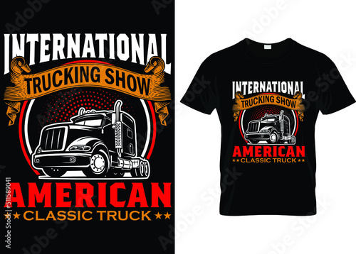 Truck t shirt. Vector typography t shirt design for truck driver...