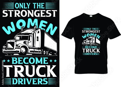 Truck t shirt. Vector typography t shirt design for truck driver...