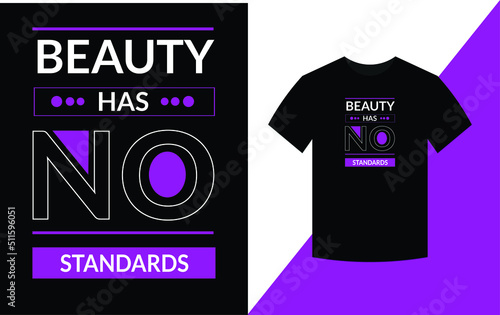 Beauty has no standards modern motivational quotes t shirt design template