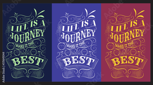 Motivational lettering Calligraphy typography Quote Life Is A Journey Make It The Best