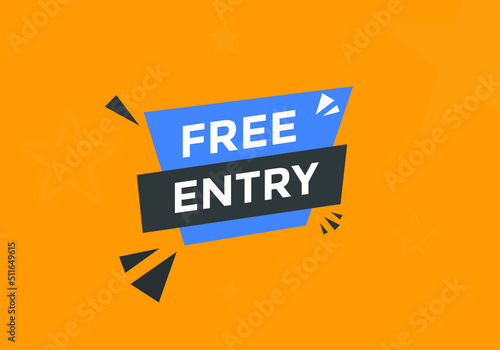 Free entry button. Free entry text web banner template. Sign icon banner
