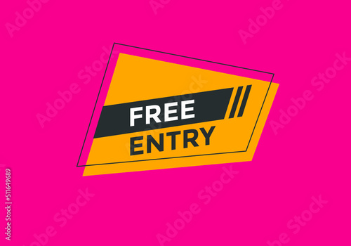 Free entry button. Free entry text web banner template. Sign icon banner
