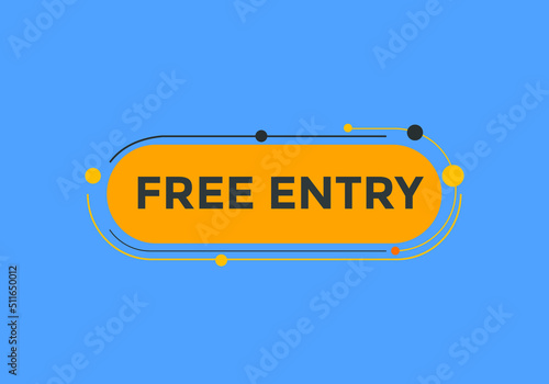 Free entry button. Free entry text web banner template. Sign icon banner
