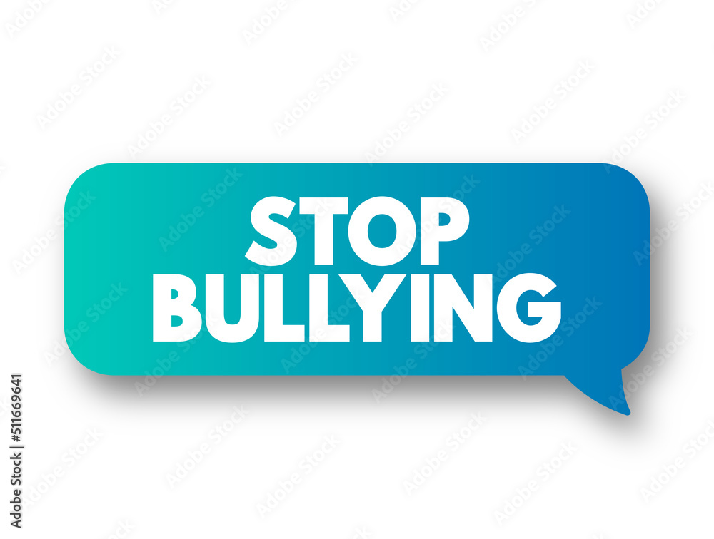 Stop Bullying text message bubble, concept background Stop Bullying text message bubble, concept background