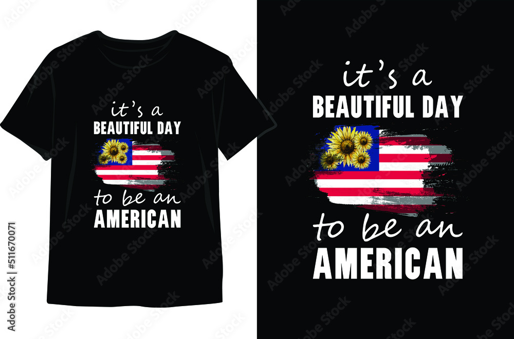 Fototapeta premium It’s A Beautiful Day To Be An American-4th of July T shirt Design. Memorial Day Design. Independence Day Vector Graphics. T shirt