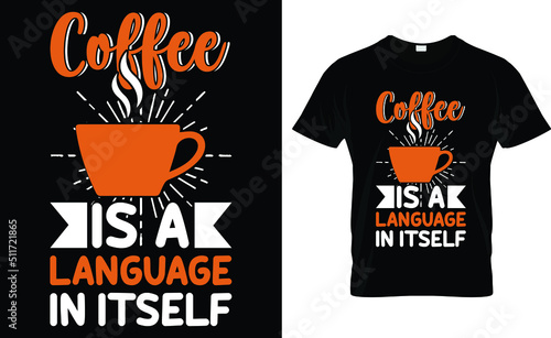 coffee is a language in itself T-shirt design template