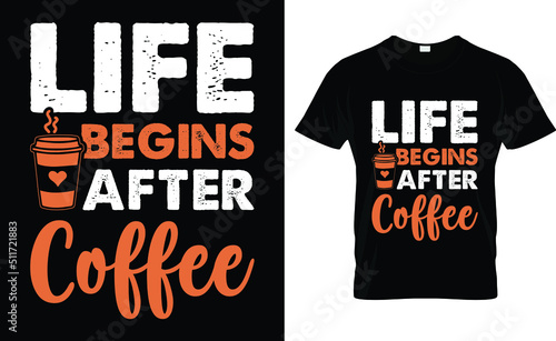 life begins after coffee T-shirt design template