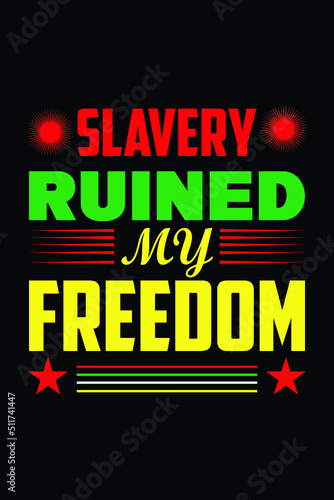 SLAVERY RUINED MY FREEDOM