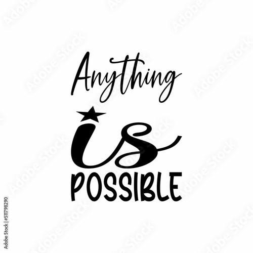 Fotografie, Obraz anything is possible black letter quote