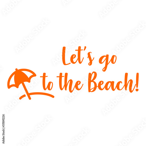Banner con texto manuscrito Lets go to the beach. Vector con silueta de parasol. Logo vacaciones de verano. Color anaranjado