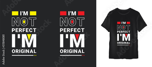 I’m not perfect I’m original quotes or typography t-shirt design premium vector