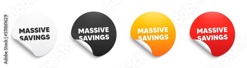 Massive savings text. Round sticker badge with offer. Special offer price sign. Advertising discounts symbol. Paper label banner. Massive savings adhesive tag. Vector