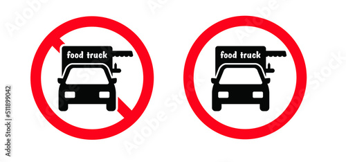 No, food truck or food shop logo for pizza, beer, steak, fries or ice cream, Cartoon foods lorry icon or pictogram. Stop, do not foodtruck in the street. Truck or car kitchen. Fastfood cafe on wheels