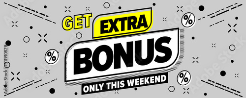 Get extra bonus only this weekend marketing offer photo