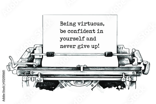 Vector quote. Being virtuous, be confident in yourself and never give up - stock vector