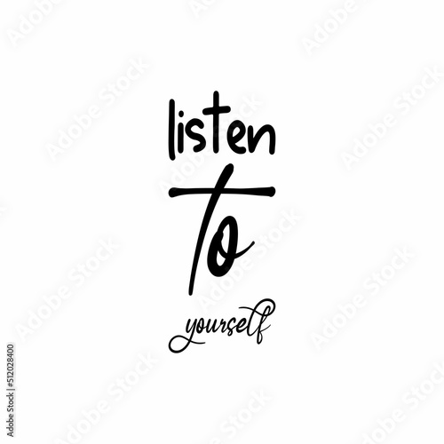 listen to yourself black letter quote