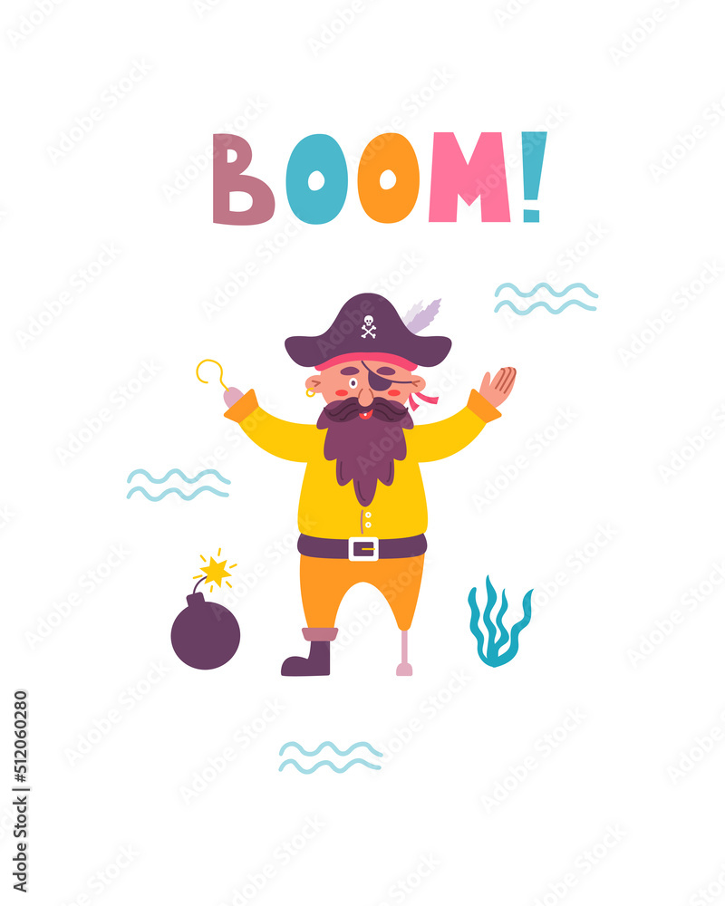 Funny childrens pirate print. Captain with bomb and hand lettered Boom in flat hand drawn style. Design for the design of postcards, posters, invitations and textiles