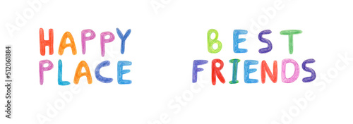 Hand drawn lettering isolated on white background. Handwritten message. HAPPY PLACE. BEST FRIENDS. Can be used as a print on t-shirts and bags, for cards, banner or poster. 