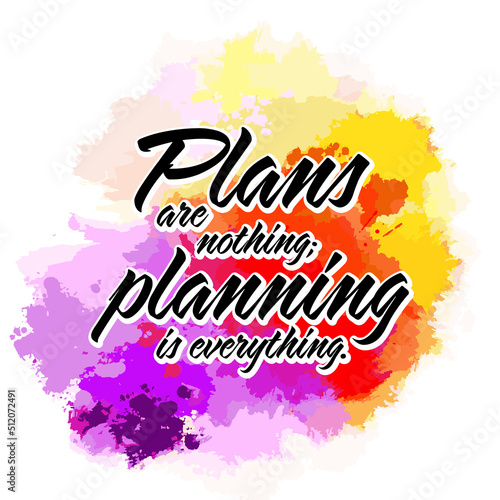 Plans Are Nothing; Planning Is Everything. Lettering Design