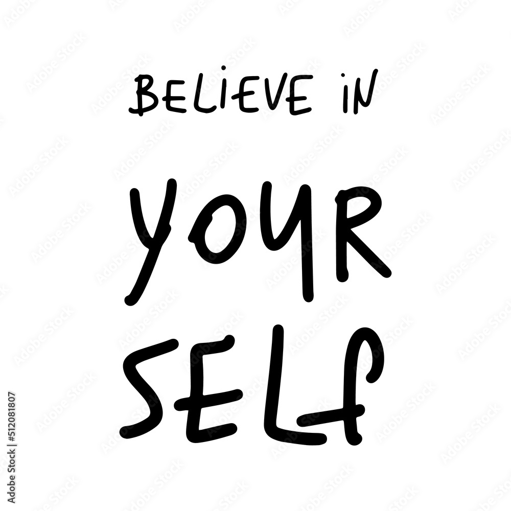 Digital illustration of motivational phrase Digital illustration of motivational phrase