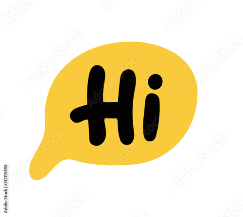 Hi speech bubble. Hello text. Hand drawn quote. Hi icon lettering. Doodle phrase. Vector illustration for print on shirt, card, poster etc. Black, yellow and white.