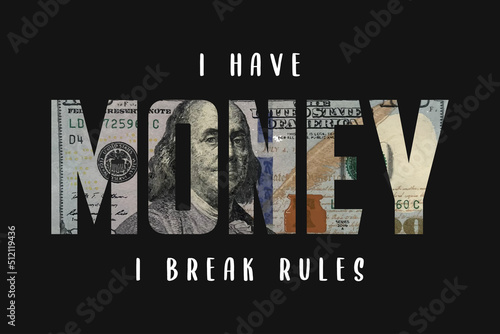 Slogan for t-shirt design made on dollar banknote background. Tee shirt and apparel print with money. Vector.
