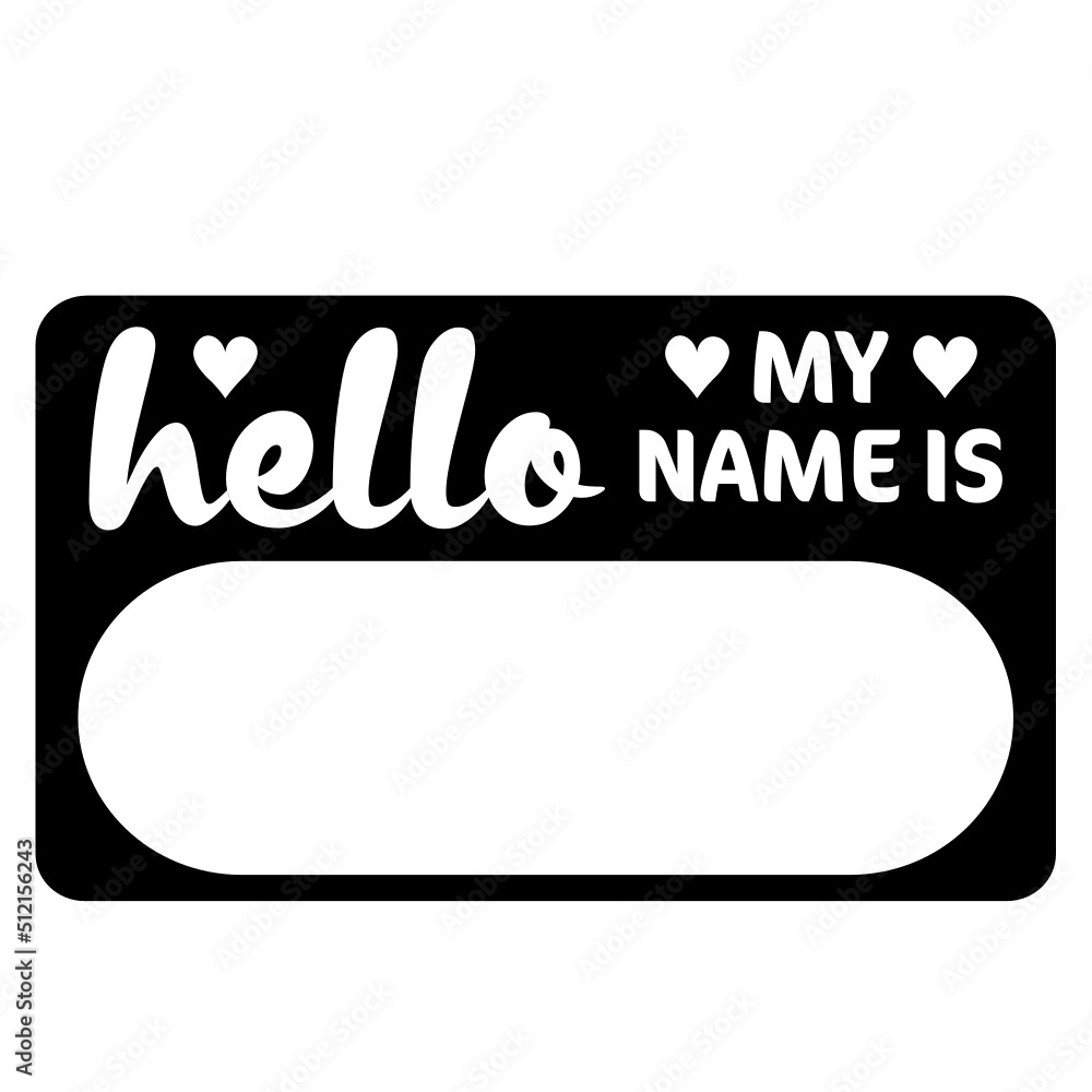 Hello My Name Is Png Svg Name Tag Svg Name Tag Svg Cut Files Bold Black Name Badges Svg