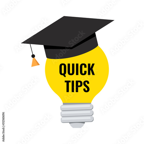 Quick tips on light bulb in graduation cap vector icon. Usefull note with lightbulb and text quick tips. Flat design template illustration for helpful advice, tricks, solution, suggestion.