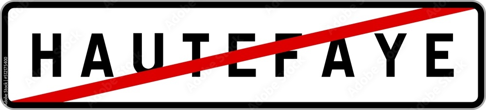 Panneau sortie ville agglomération Hautefaye / Town exit sign Hautefaye Panneau sortie ville agglomération Hautefaye / Town exit sign Hautefaye