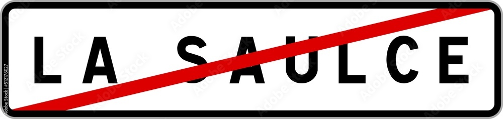 Panneau sortie ville agglomération La Saulce / Town exit sign La Saulce Panneau sortie ville agglomération La Saulce / Town exit sign La Saulce