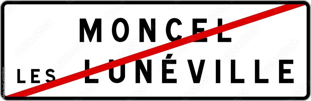 Panneau sortie ville agglomération Moncel-lès-Lunéville / Town exit sign Moncel-lès-Lunéville Panneau sortie ville agglomération Moncel-lès-Lunéville / Town exit sign Moncel-lès-Lunéville