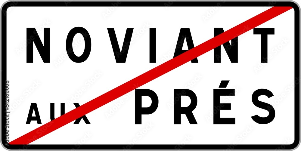 Panneau sortie ville agglomération Noviant-aux-Prés / Town exit sign Noviant-aux-Prés Panneau sortie ville agglomération Noviant-aux-Prés / Town exit sign Noviant-aux-Prés
