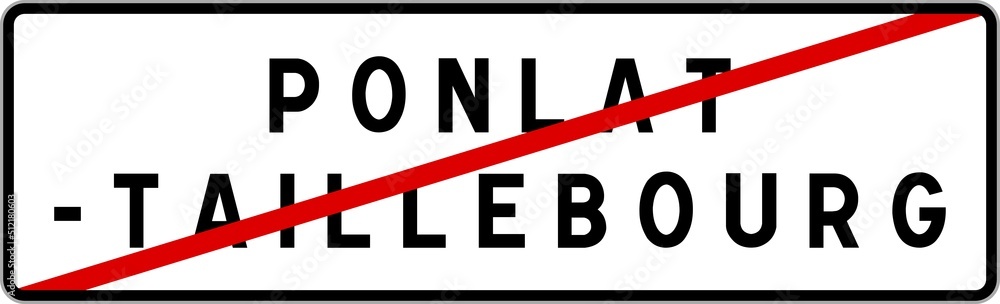Panneau sortie ville agglomération Ponlat-Taillebourg / Town exit sign Ponlat-Taillebourg Panneau sortie ville agglomération Ponlat-Taillebourg / Town exit sign Ponlat-Taillebourg