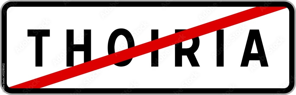 Panneau sortie ville agglomération Thoiria / Town exit sign Thoiria Panneau sortie ville agglomération Thoiria / Town exit sign Thoiria
