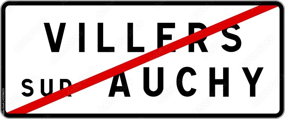 Panneau sortie ville agglomération Villers-sur-Auchy / Town exit sign Villers-sur-Auchy Panneau sortie ville agglomération Villers-sur-Auchy / Town exit sign Villers-sur-Auchy