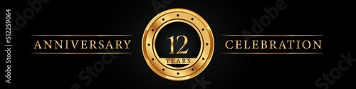 12 years anniversary golden label. Poster Design for anniversary event party, wedding, birthday party, greetings and invitation card. 12 years anniversary celebration design vector.
