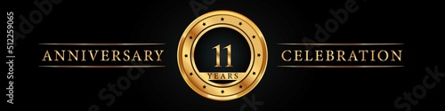 11 years anniversary golden label. Poster Design for anniversary event party, wedding, birthday party, greetings and invitation card. 11 years anniversary celebration design vector.