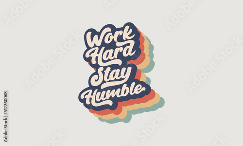 Work hard stay humble inspirational and motivational quotes typography retro 70s style striped 3d rainbow lettering  design vector template 
