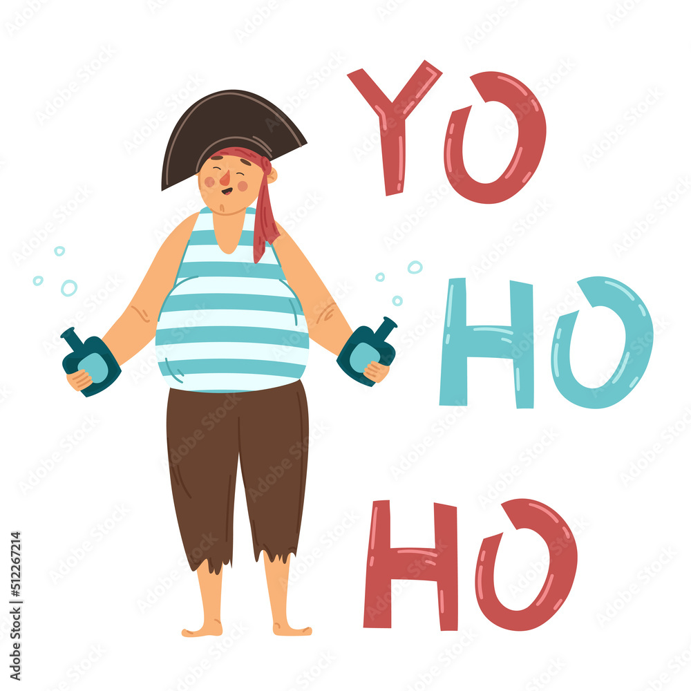 Obraz premium Happy pirate with two bottles of rum. A chubby drunk cabin boy on a ship. o Ho Ho pirate qute. Hand drawn lettering. Vector character illustration in flat style. Man isolated on white background for