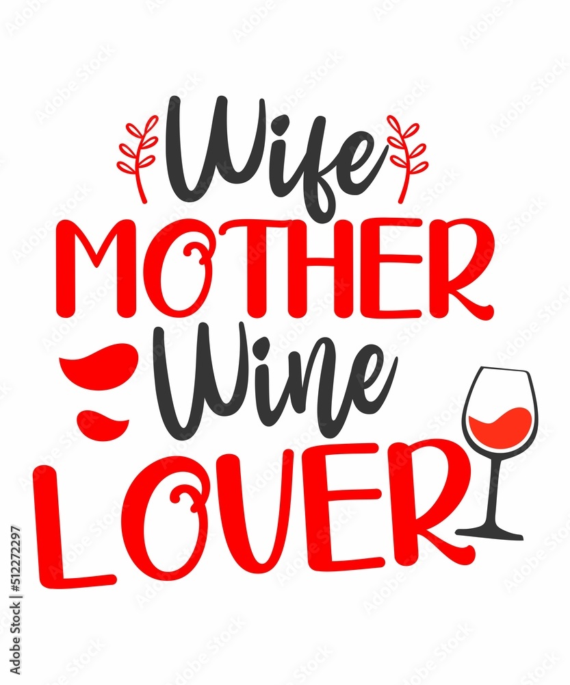 Fototapeta premium Wife Mother Wine Lover is a vector design for printing on various surfaces like t shirt, mug etc.