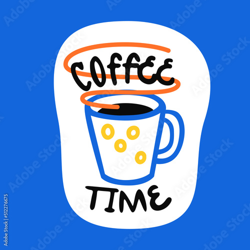 Sticker lettering coffee time. Vector cartoon image or icon of coffee mug with steam. Coffee lover.