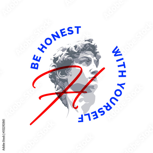 Be honest with yourself.