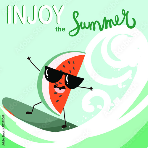 Vector illustration of a cute, comical, cartoon character of an watermelon slice, surfer on a board riding the waves, summet time, summer vibes. Inscription Injoy the summer. photo