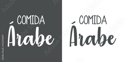 Banner con texto manuscrito Comida Arabe en español. Logo restaurante. Vector con fondo gris y fondo blanco