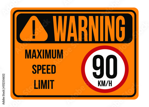 Warning 90km/h. Maximum speed limit. Traffic sign to regulate maximum speed in orange.